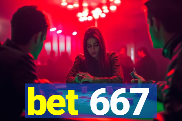 bet 667